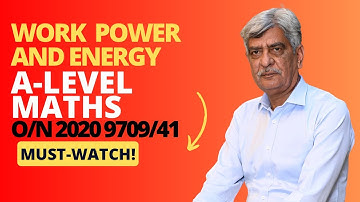A-Level Maths - WORK POWER AND ENERGY 9709/41 O/N 2020 Q#6 Solution | Ultimate Guide (Part 6)