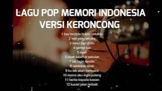 MP3 LAGU POP MEMORI INDONESIA VERSI KERONCONG - PALING DICARI & PALING OK PUNYA