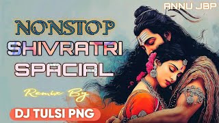 Shivratri DJ Nonstop Dance Mix / Remix By DJ TULSI PNG / BY ANNU JBP