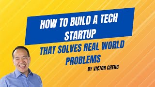 How to Build a Tech Startup That Solves Real World Problems