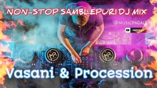 Non-Stop Samblepuri Dj Mix For Vasani and Procession | Part - 2 | @musicpagal2.0
