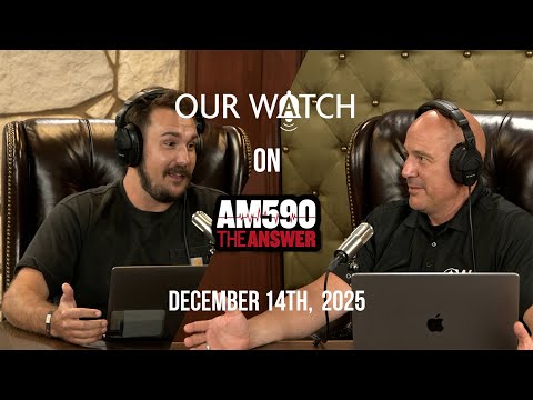 Our Watch on AM590 The Answer // December 14, 2025