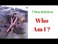 Who am i   my introduction  7 star kitchen