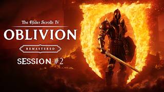 Aiming to be the Champion - The Elder Scrolls IV: Oblivion Remastered - Session #2