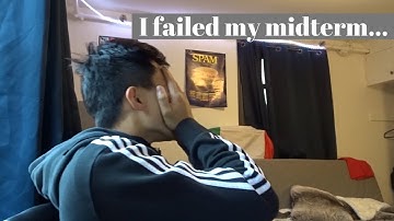 i failed my midterm...