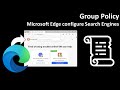 Group Policy: Microsoft Edge configure Search Engines