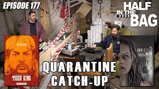 Half in the Bag: Quarantine Catch-up (part 1 of 2)