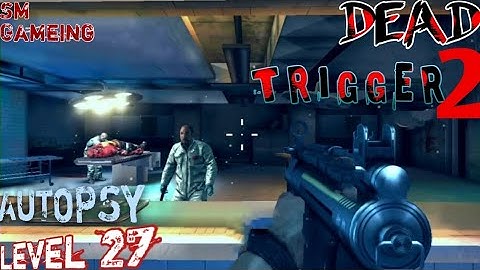 Dead Trigger 2 Gameplay level 27 Autopsy