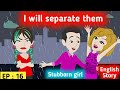 Stubborn girl part 16 | English story | English conversation | Learn English | Animated stories