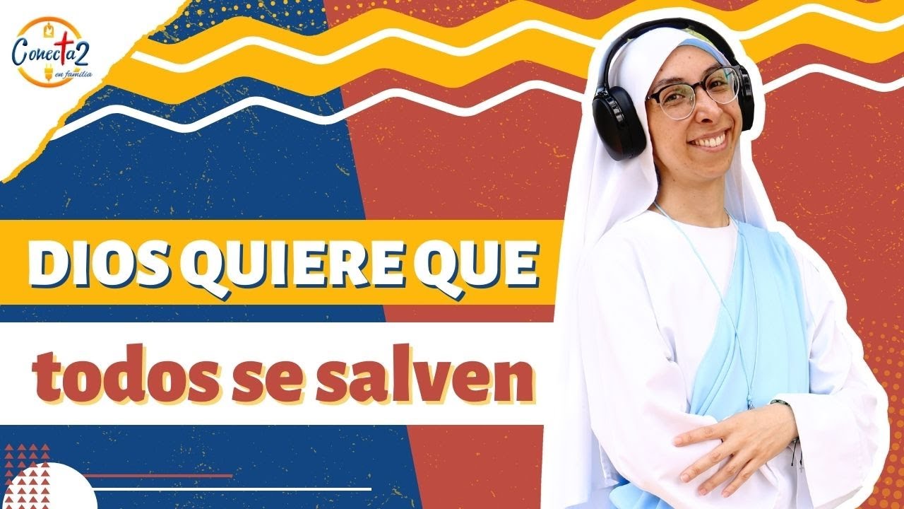 Dios quiere que TODOS se Salven - Radio Conecta2 en Familia - YouTube