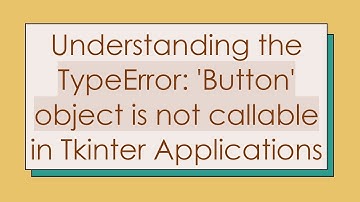 Understanding the TypeError: 