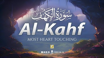 Surah AL KAHF سورة الكهف | This SPECIAL Voice will TOUCH your HEART إن شاء الله | Zikrullah TV