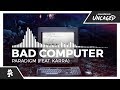 Bad computer  paradigm feat karra monstercat release
