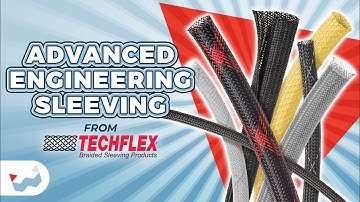 Techflex® Advanced Engineering Sleeving