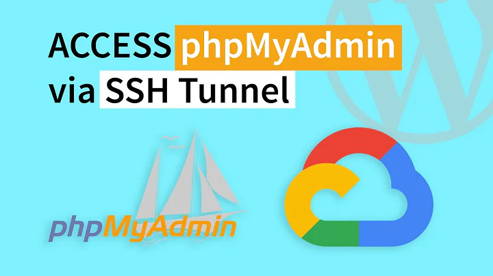 Access phpMyAdmin via SSH Tunnel on Google Cloud | WordPress Tutorial