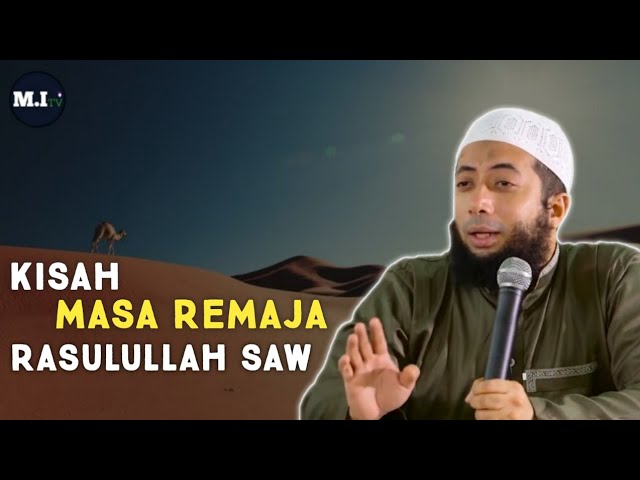 Kisah Masa Remaja Nabi Muhammad SAW | -Ust Khalid Basalamah, Lc.MA class=