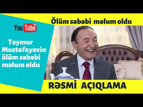 Teymur Mustafayevin ölüm səbəbi məlum oldu - RƏSMİ - SON DƏQİQƏ!