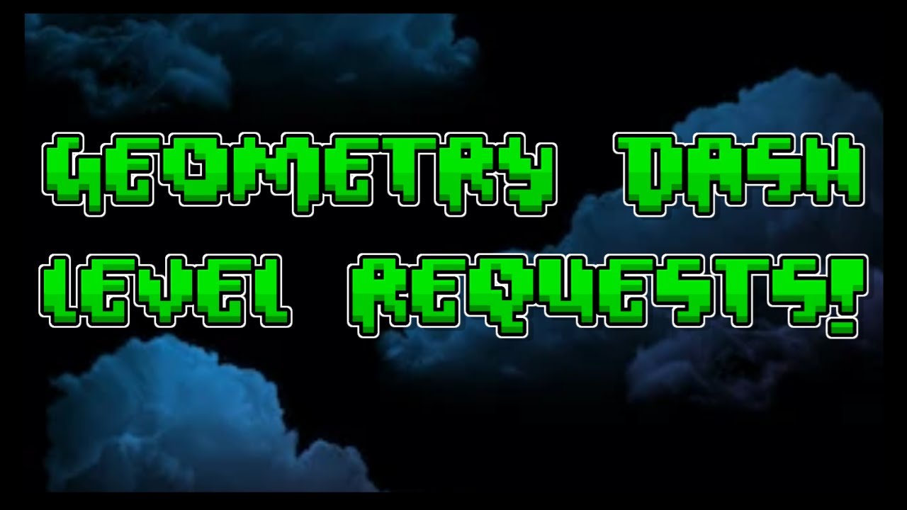 Geometry Dash Level Requests Live Stream!! - YouTube