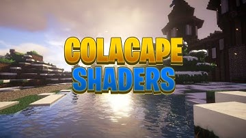 Shader MCPE 1.18 | COLACAPE Shaders | Realistic Shaders No Lag | Support Ram 2 GB & 3 GB