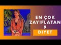 EN ÇOK ZAYIFLATAN DİYETLERİ AÇIKLIYORUM