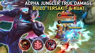 ALPHA JUNGLER TRUE DAMAGE BUILD TERSAKIT & KUAT❗- mobile legends