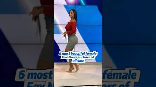 6most beautiful femaleFox News anchors ofall time#celebrities #foryoupage #famous #usa_tiktok #stars