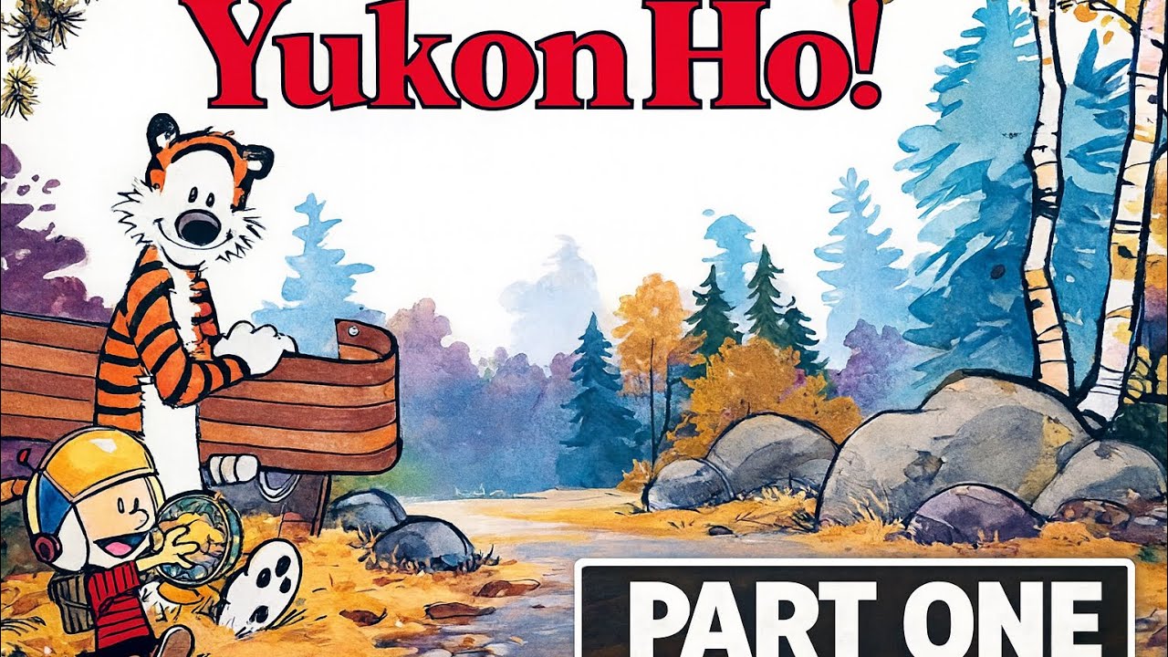 Calvin and Hobbes Yukon Ho Part 1
