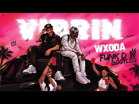 WXODA – Vibin (FUNK D Bootleg) | Dance / Festival House