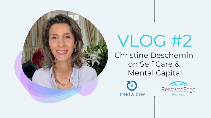 The Power of Self-Care & Hypnosis | Christine Deschemin
