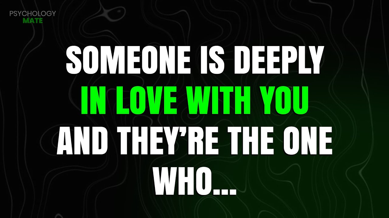 Someone Is Deeply in Love With You And They’re the One Who...(MUST WATCH) | Psychology Facts
