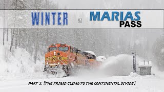 Winter on Marias Pass Part 2 [The Frigid Climb to the Continental Divide]