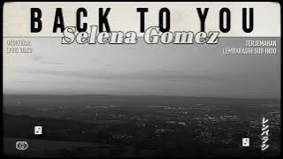 Selena Gomez - Back to You [ LYRICS terjemahan Indonesia ]