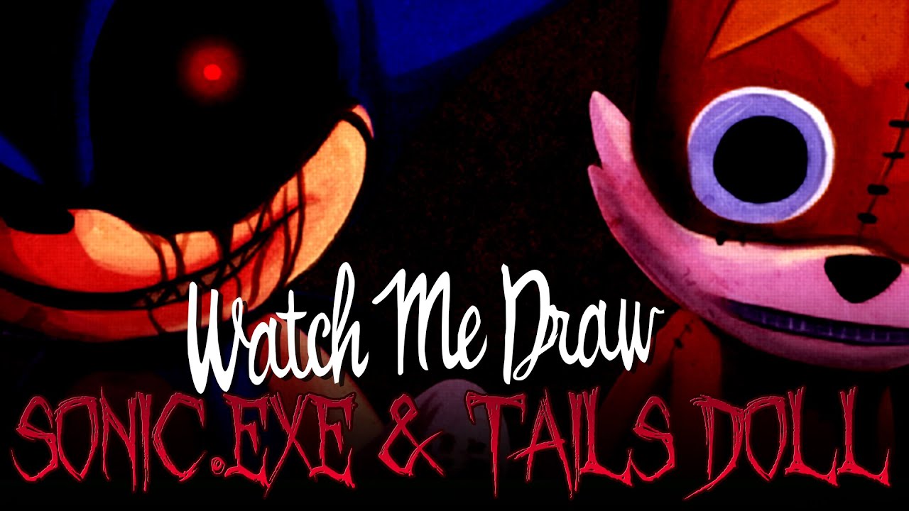 Watch Me Draw: Sonic.exe & Tails Doll 