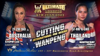Ultimate Legends Fight Night 8 JULY 2023 Cutting VS Wanpeng WOMENS PRO BOXING AUSTRALIA VS THAILAND