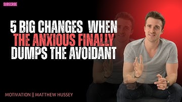5 Big Changes 💥 When the Anxious Finally Dumps the Avoidant 💔 | Matthew Hussey Inspired