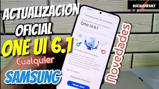 Como Actualizar cualquier Samsung ONE UI 6.1 S22 A54 S21 trucos y novedades Oficial android 14