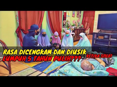 RASA DICENGKAM DAN DIUSIK KETIKA TIDUR / LUMPUH 5 TAHUN PULIH??