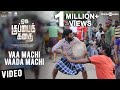 Oru Kuppai Kathai | Vaa Machi Vaada Machi Video Song | Dhinesh, Manisha Yadav | Joshua Sridhar