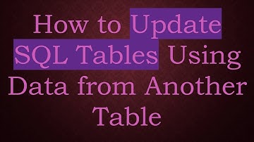 How to Update SQL Tables Using Data from Another Table