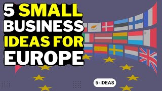 5 Small Business Ideas for Europe 2023  Profitable Business Ideas for Europe