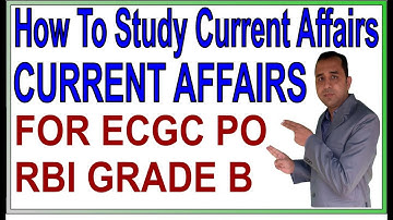 How To Study Current Affairs For ECGC PO 2022 | How To Study Current Affairs For RBI Grade B