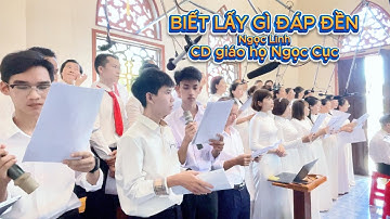 Biết Lấy Gì Đáp Đền - Ngọc Linh - Ca đoàn giáo họ Ngọc Cục - Gx Quần Vinh