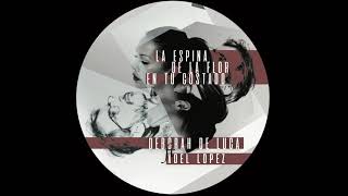 Video thumbnail of "LA ESPINA DE LA FLOR EN TU COSTADO - Deborah De Luca ft Xoel Lopez"