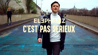 Elephanz - C'est pas sérieux (Lyrics video)