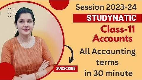 class 11 | Accounts | Basic Accounting terms | All accounting terms in one video | session 2023-24