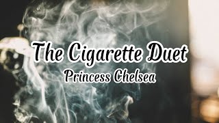 Princess Chelsea - The Cigarette Duet (Lyrics)