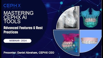 Mastering CephX AI Tools for Cephalometric Analysis: Advanced Features & Best Practices Webinar