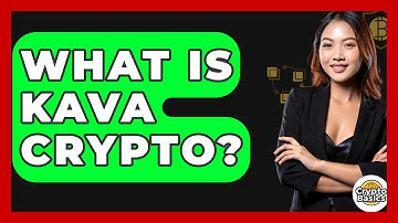 What Is Kava Crypto? - CryptoBasics360.com