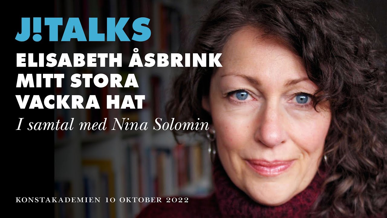 J! TALKS - Elisabeth Åsbrink Mitt stora vackra hat