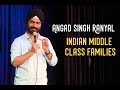 EIC: Indian Middle Class Families- Angad Singh Ranyal Stand Up Comedy